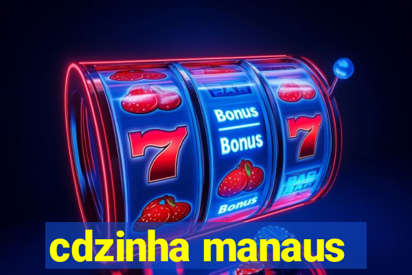 cdzinha manaus